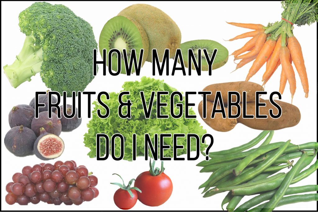 How many fruits and vegetables do I need?