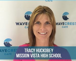 Tracy Huckobey - WaveCrest Cafe Lead at Mission Vista High School